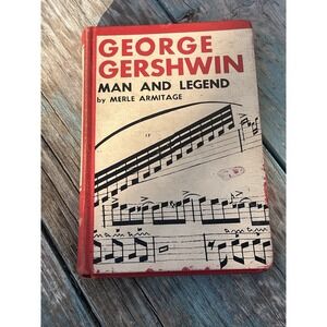 GEORGE GERSHWIN MAN AND‎ LEGEND by Merle ARMITAGE 1958 1st Edition HC DJ